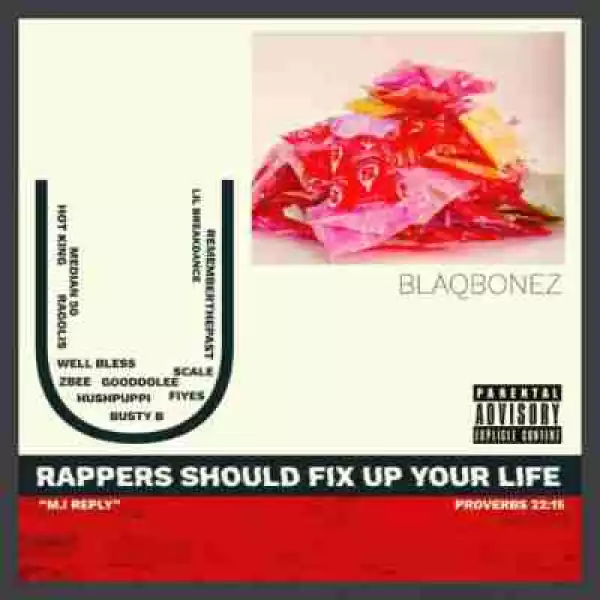 BlaqBonez - You Rappers Should Fix Up Your Life [MI Abaga Reply]